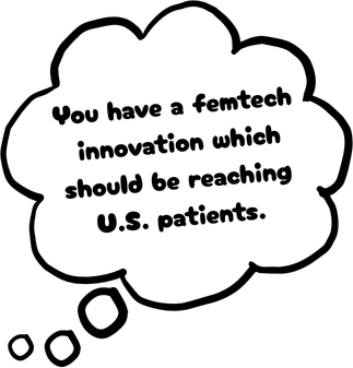 You have a femtech innovation which should be reaching U.S. patients.